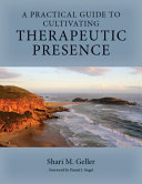 A_practical_guide_to_cultivating_therapeutic_presence